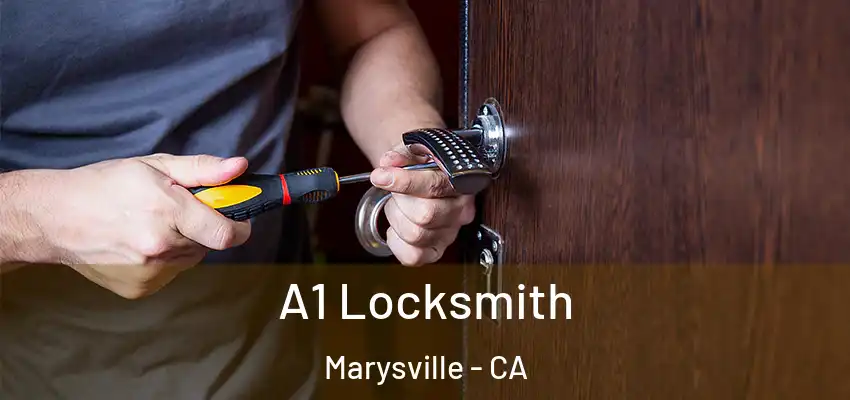  A1 Locksmith Marysville - CA