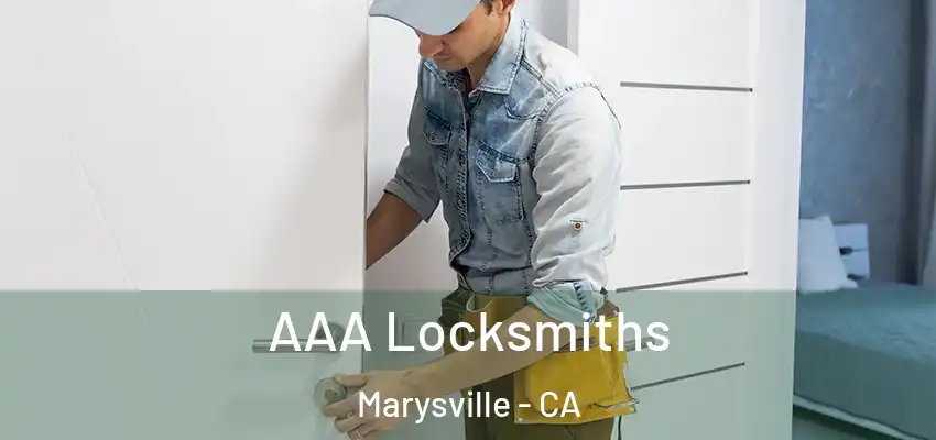  AAA Locksmiths Marysville - CA