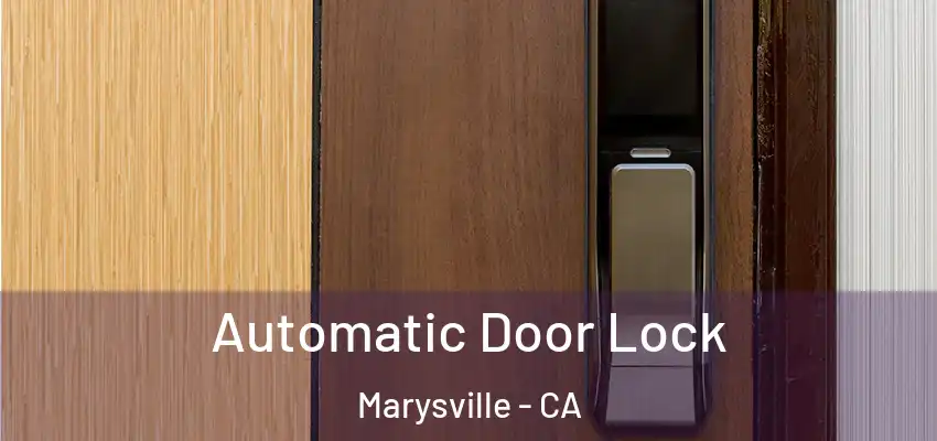  Automatic Door Lock Marysville - CA