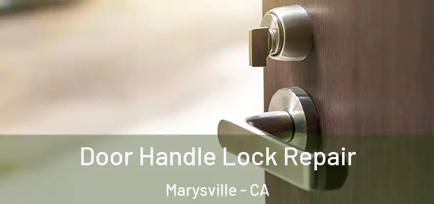  Door Handle Lock Repair Marysville - CA