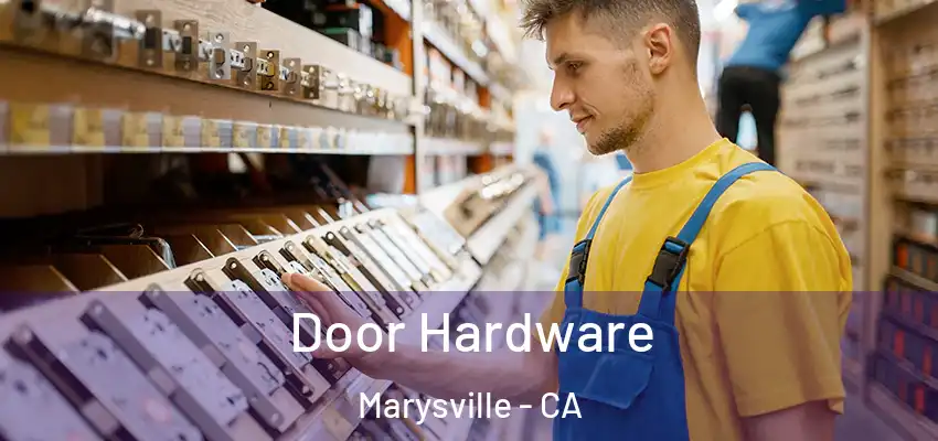  Door Hardware Marysville - CA