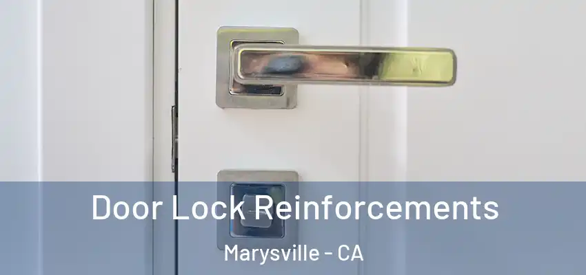  Door Lock Reinforcements Marysville - CA