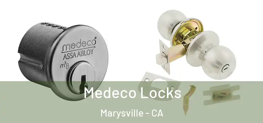  Medeco Locks Marysville - CA