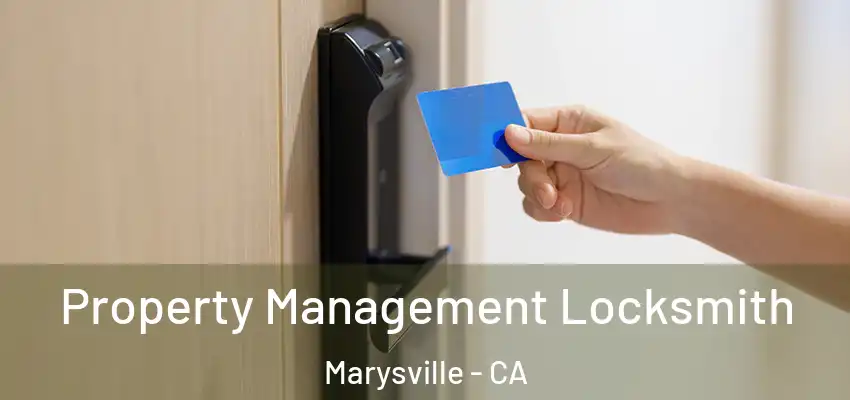  Property Management Locksmith Marysville - CA