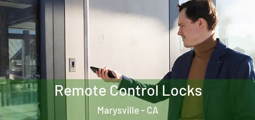 Remote Control Locks Marysville - CA