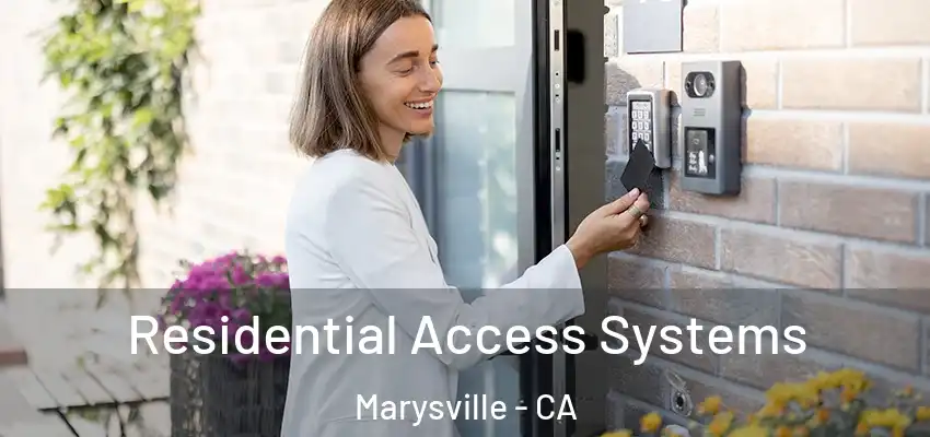 Residential Access Systems Marysville - CA