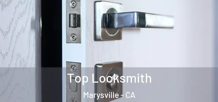  Top Locksmith Marysville - CA